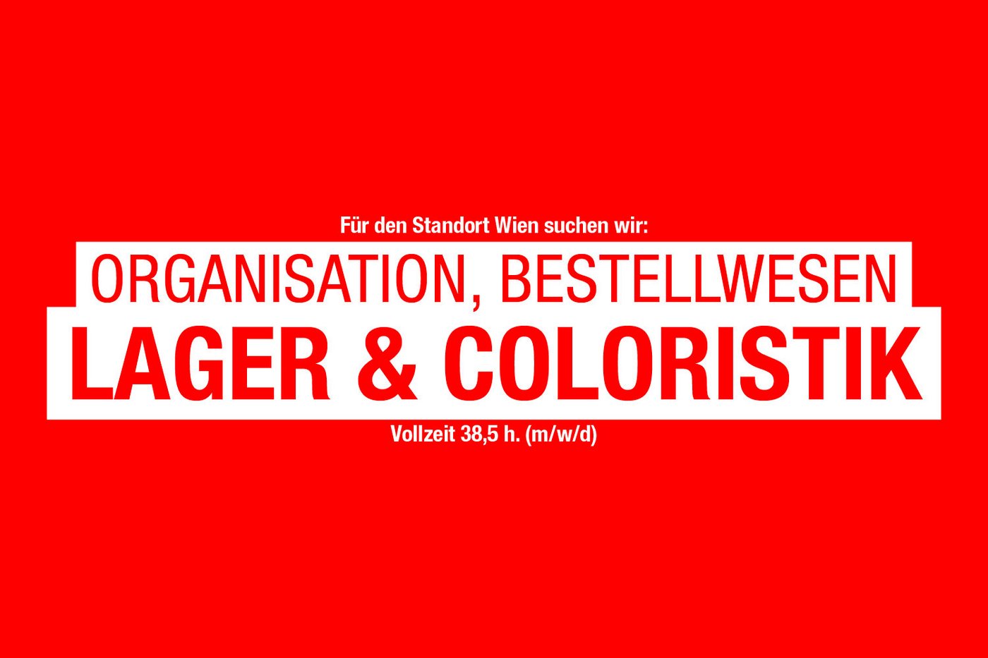 Wir suchen: Organisation, Bestellwesen Lager & Coloristik in Wien