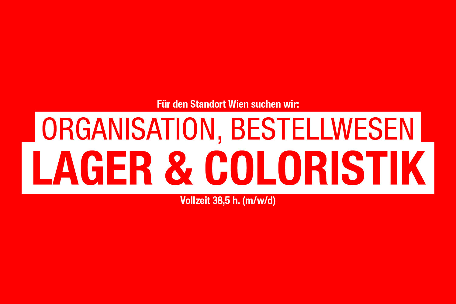 Wir suchen: Organisation, Bestellwesen Lager & Coloristik in Wien